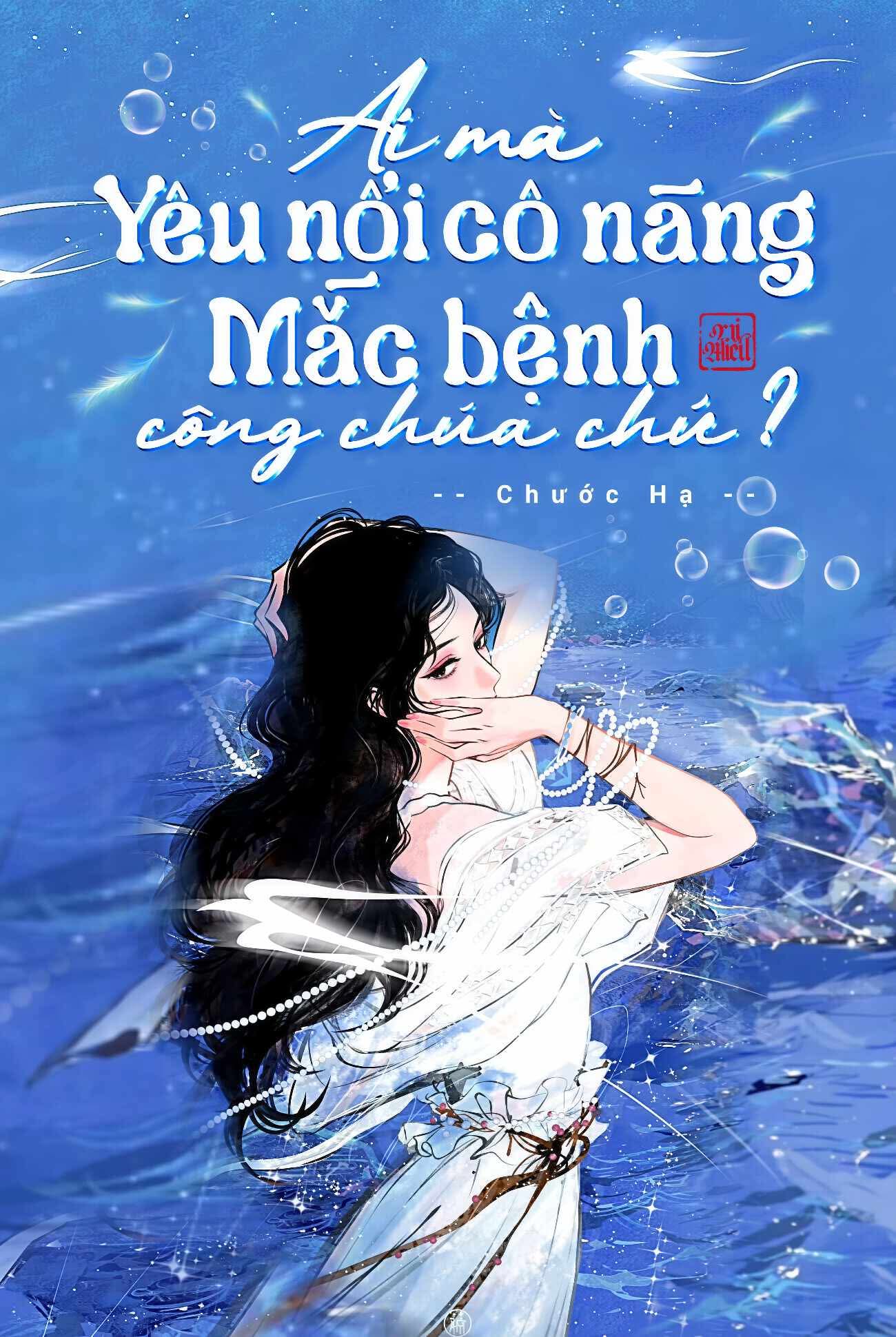 AI MÀ YÊU NỔI CÔ NÀNG MẮC BỆNH CÔNG CHÚA CHỨ